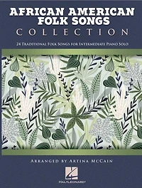 African American Folk Songs Collection - 24 Traditional Folk Songs for Intermediate Piano Solo Arranged by Artina McCain