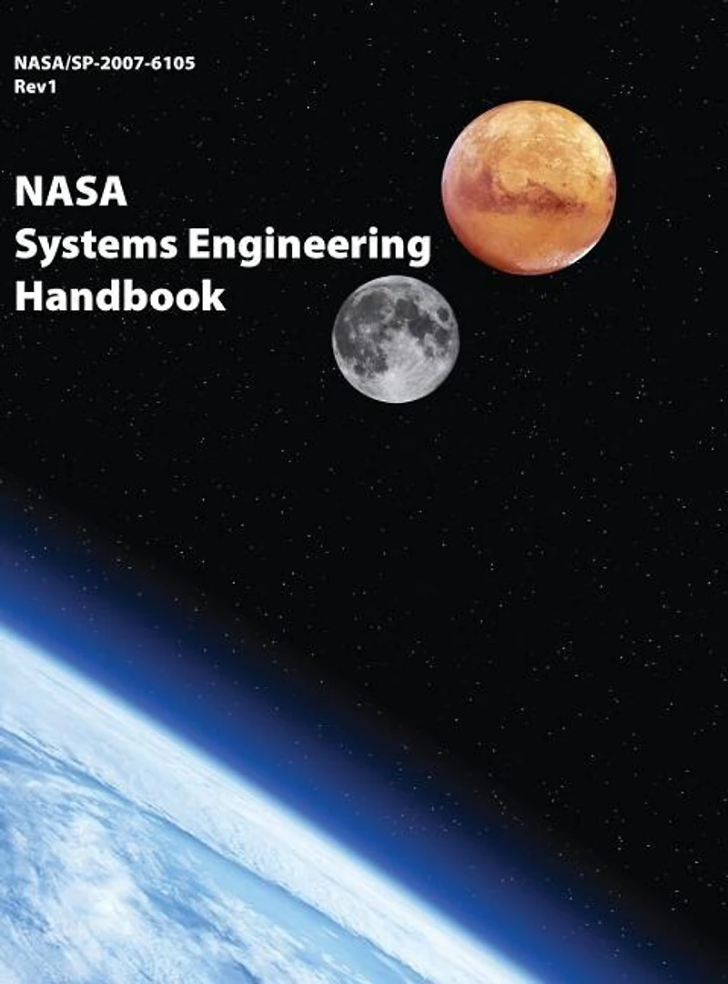 NASA Systems Engineering Handbook: NASA/SP-2007-6105 Rev1