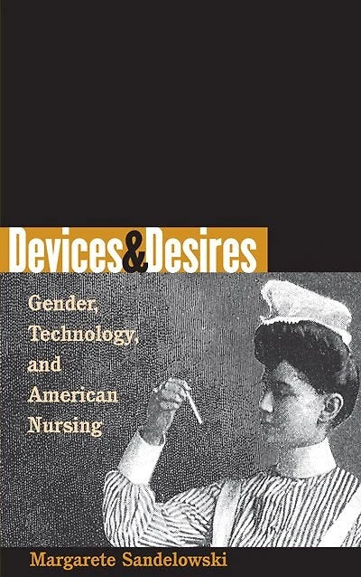 Devices and Desires: Gender, Technology, and American Nursing