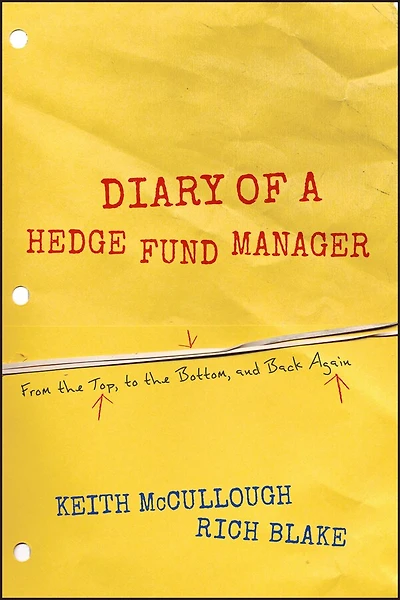 Diary of a Hedge Fund Manager: From the Top, to the Bottom, and Back Again