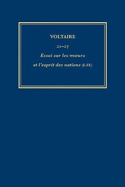 Œuvres complètes de Voltaire (Complete Works of Voltaire) 21-27: Essai sur les moeurs et l'esprit des nations (I-IX)