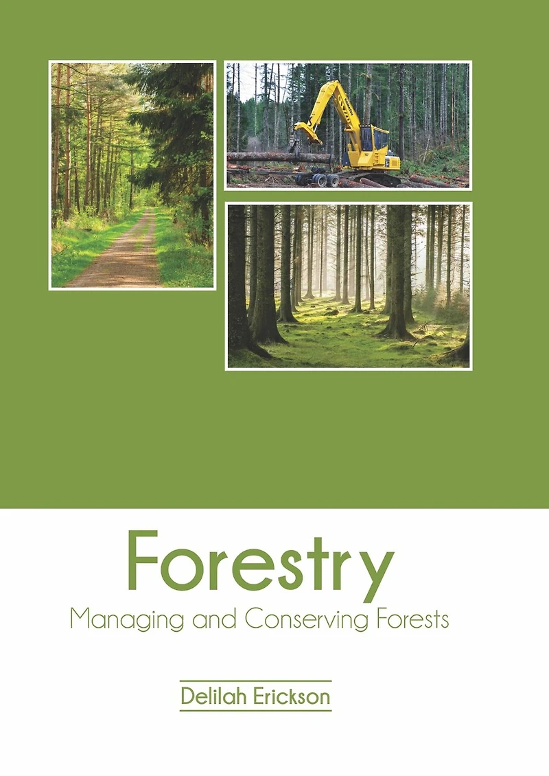 Forestry: Managing And Conserving Forests