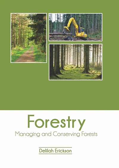 Forestry: Managing And Conserving Forests