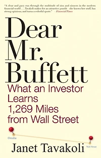 Dear Mr. Buffett: What An Investor Learns 1,269 Miles From Wall Street