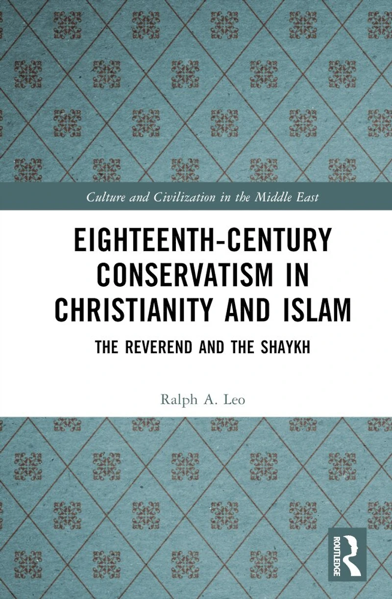 Eighteenth-Century Conservatism Christianity and Islam: the Reverend Shaykh