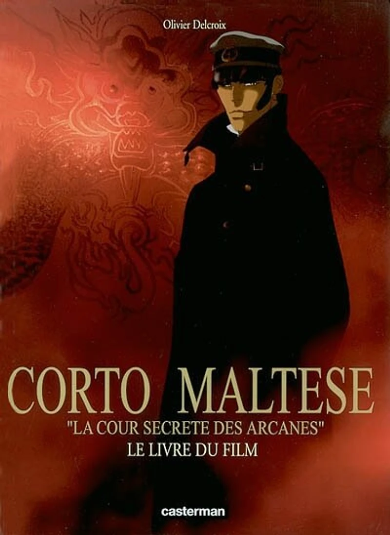 Corto Maltese, la cour secrète des arcanes: le livre du film