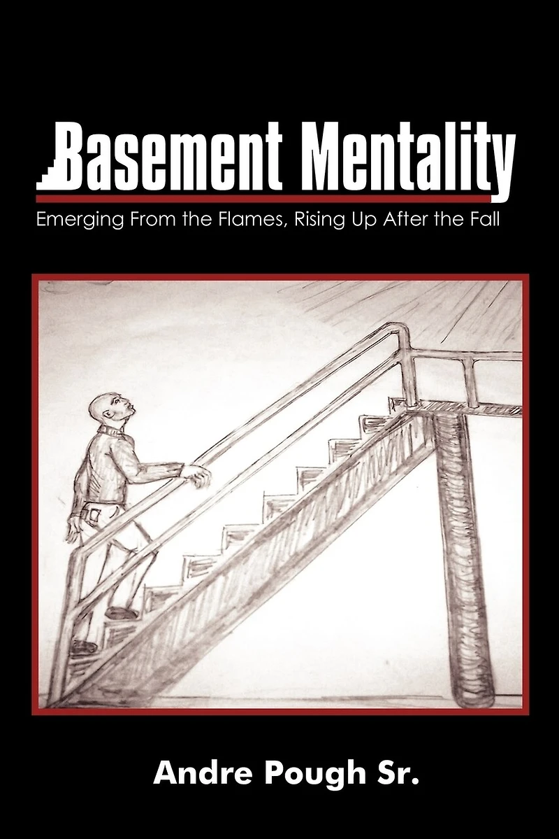 Basement Mentality: Emerging From the Flames, Rising Up After Fall