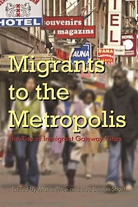 Migrants to The Metropolis: Rise of Immigrant Gateway Cities