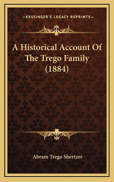 A Historical Account Of The Trego Family (1884)