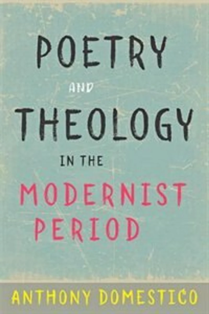 Poetry and Theology the Modernist Period