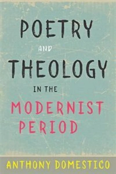 Poetry and Theology the Modernist Period