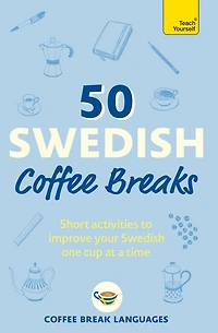 50 Swedish Coffee Breaks: Short activities to improve your one cup at a time