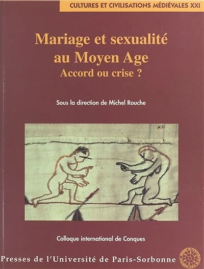 Mariage et sexualité au Moyen Âge : accord ou crise ?: Colloque international de Conques, 13-18 octobre 1998