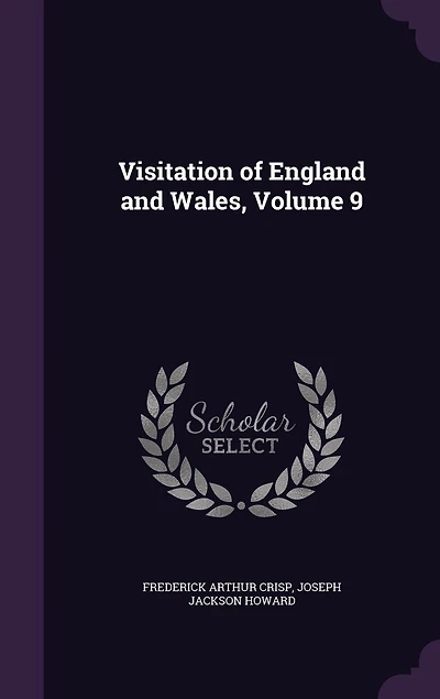 Visitation of England and Wales, Vol. 9 (Classic Reprint)