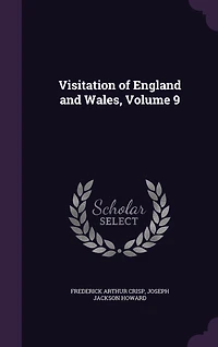 Visitation of England and Wales, Vol. 9 (Classic Reprint)