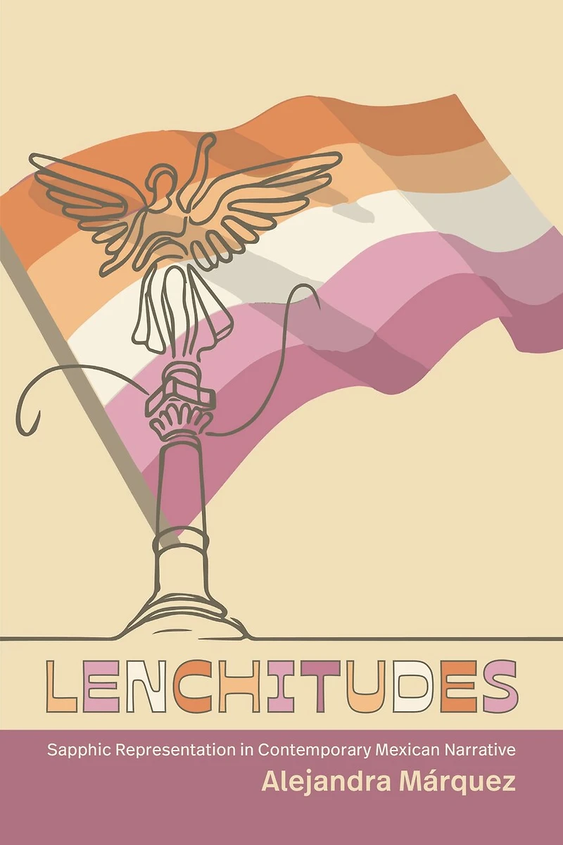 Lenchitudes: Sapphic Representation Contemporary Mexican Narrative