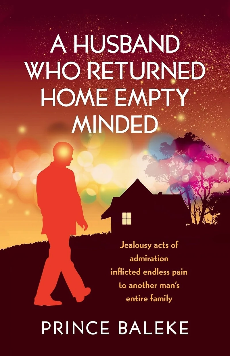 A Husband Who Returned Home Empty Minded: Jealousy Acts of Admiration Inflicted Endless Pain to Another Man's Entire Family.