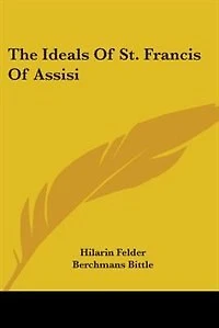 The Ideals of St. Francis Assisi