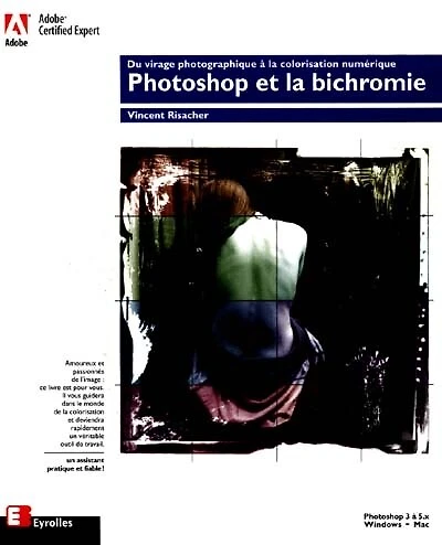 Adobe Photoshop 5 : du virage photographique à la colorisation numérique: du virage photographique à la colorisation numérique