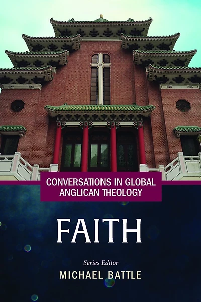 Conversations Global Anglican Theology: Faith