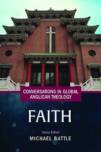 Conversations Global Anglican Theology: Faith