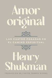 original Love \ Amor (Spanish edition): Las cuatro posadas en el camino espiritual