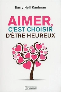 Aimer c'est choisir d'être heureux