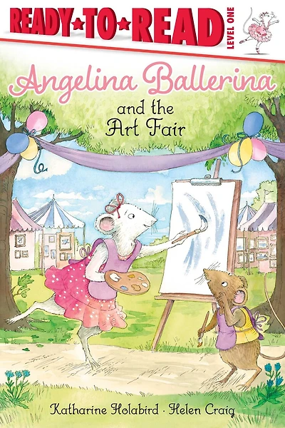 Angelina Ballerina and the Art Fair: Ready-to-read Level 1