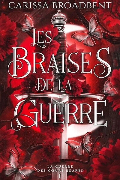 LES BRAISES DE LA GUERRE RELIE: La Guerre des coeurs égarés 1