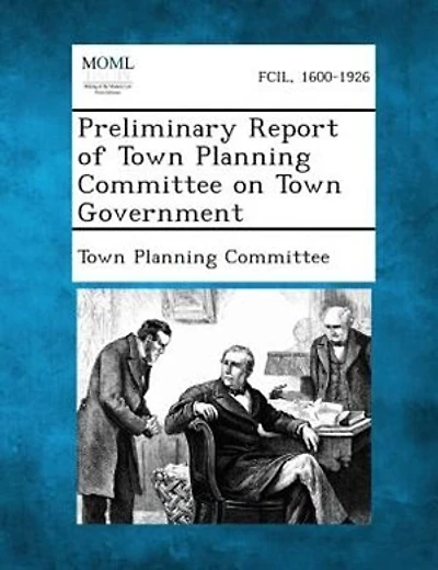Preliminary Report Of Town Planning Committee On Town Government