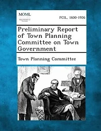 Preliminary Report Of Town Planning Committee On Town Government