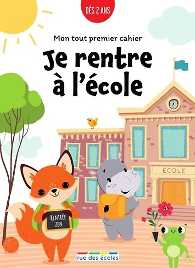 Je rentre à l'école: mon tout premier cahier