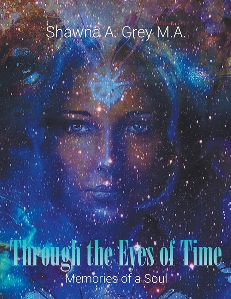 Through The Eyes Of Time: Memories Of A Soul
