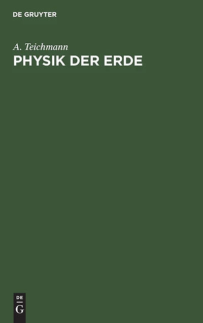 Physik der Erde: Ein Handbuch für Lehrer und Schüler der höheren Bildungsanstalten ... nach den neuesten Quellen ...