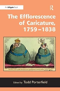 The Efflorescence Of Caricature, 1759¿1838