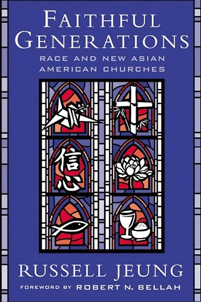 Faithful Generations: Race and New Asian American Churches