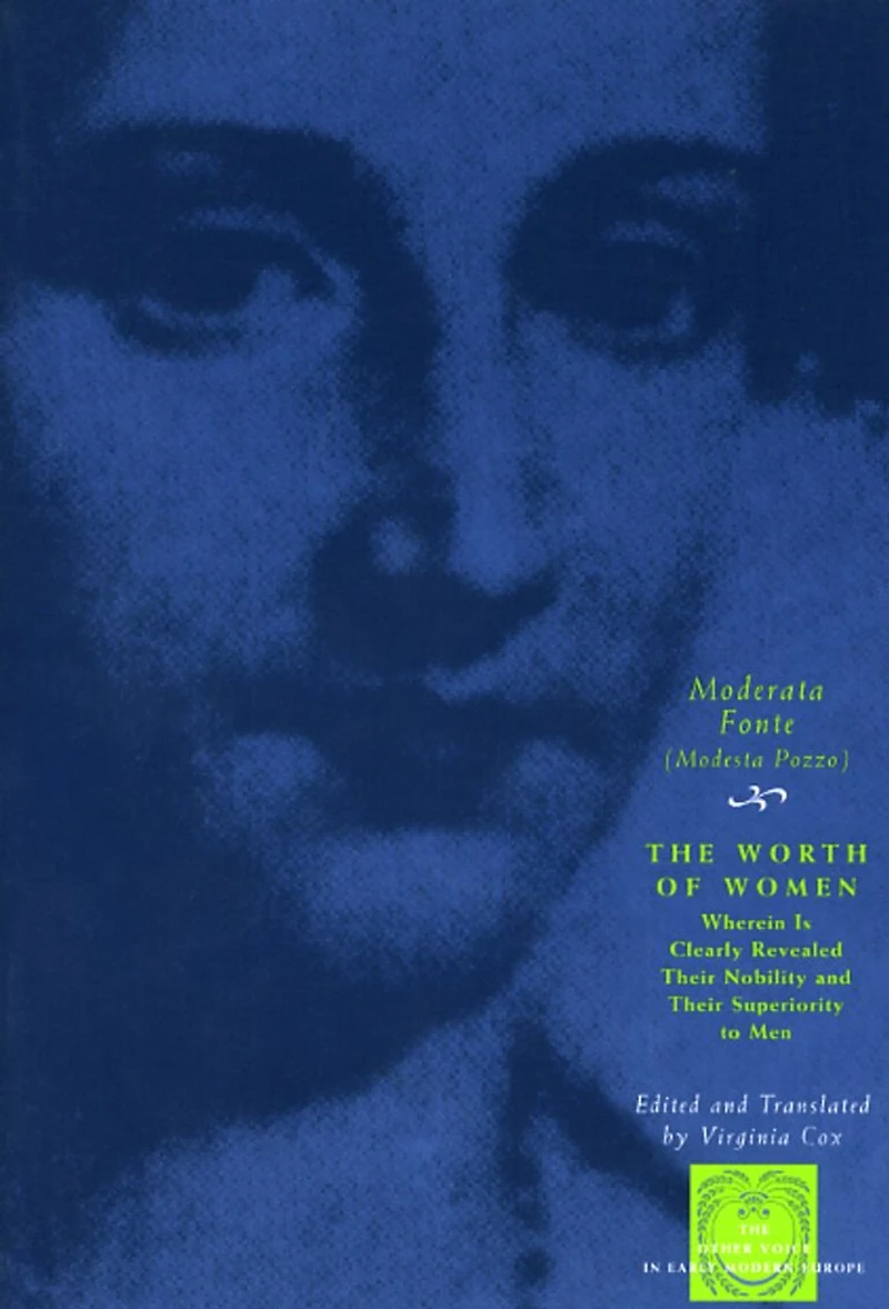 The Worth of Women: Wherein Is Clearly Revealed Their Nobility and Superiority to Men
