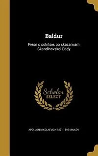 Baldur: Piesn o solntsie, po skazaniiam Skandinavskoi Eddy
