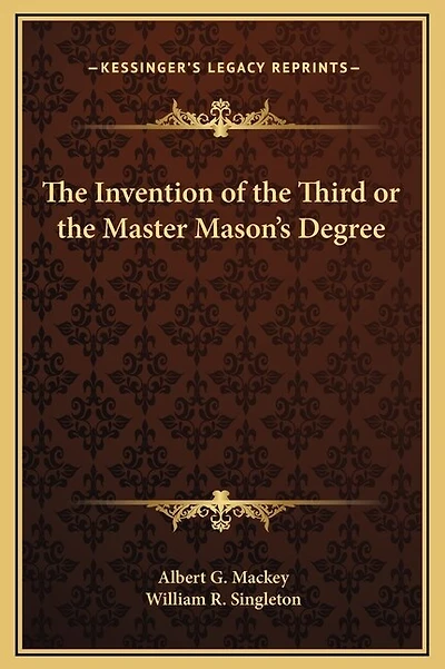 The Invention of the Third or the Master Mason's Degree