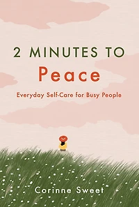 2 Minutes To Peace: Everyday Self-care For Busy People
