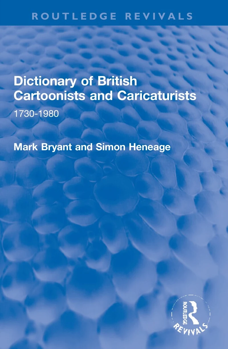 Dictionary of British Cartoonists and Caricaturists: 1730-1980