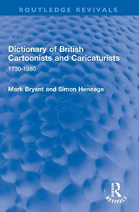 Dictionary of British Cartoonists and Caricaturists: 1730-1980