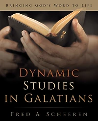 Dynamic Studies Galatians: Bringing God's Word to Life