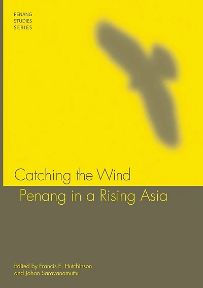 Catching the Wind: Penang in a Rising Asia