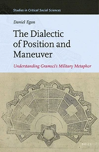 The Dialectic of Position and Maneuver: Understanding Gramsci’s Military Metaphor