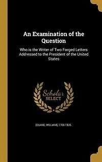 An Examination of the Question: Who is Writer Two Forged Letters Addressed to President United States