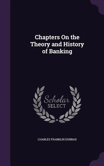Chapters On the Theory and History of Banking