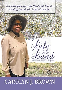 Life On The Land: Memoir Of A Farmer's Daughter