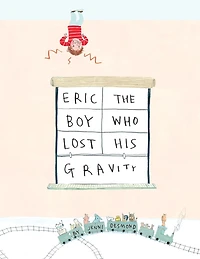 Eric, The Boy Who Lost His Gravity
