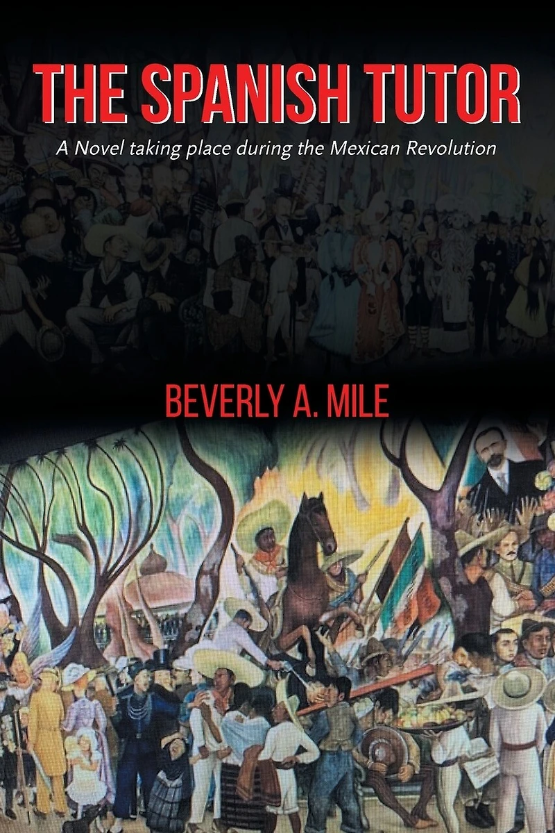 the Spanish Tutor: A Novel taking place during Mexican Revolution